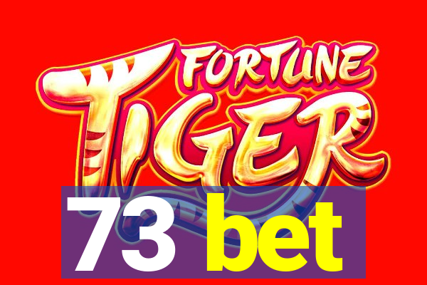 73 bet